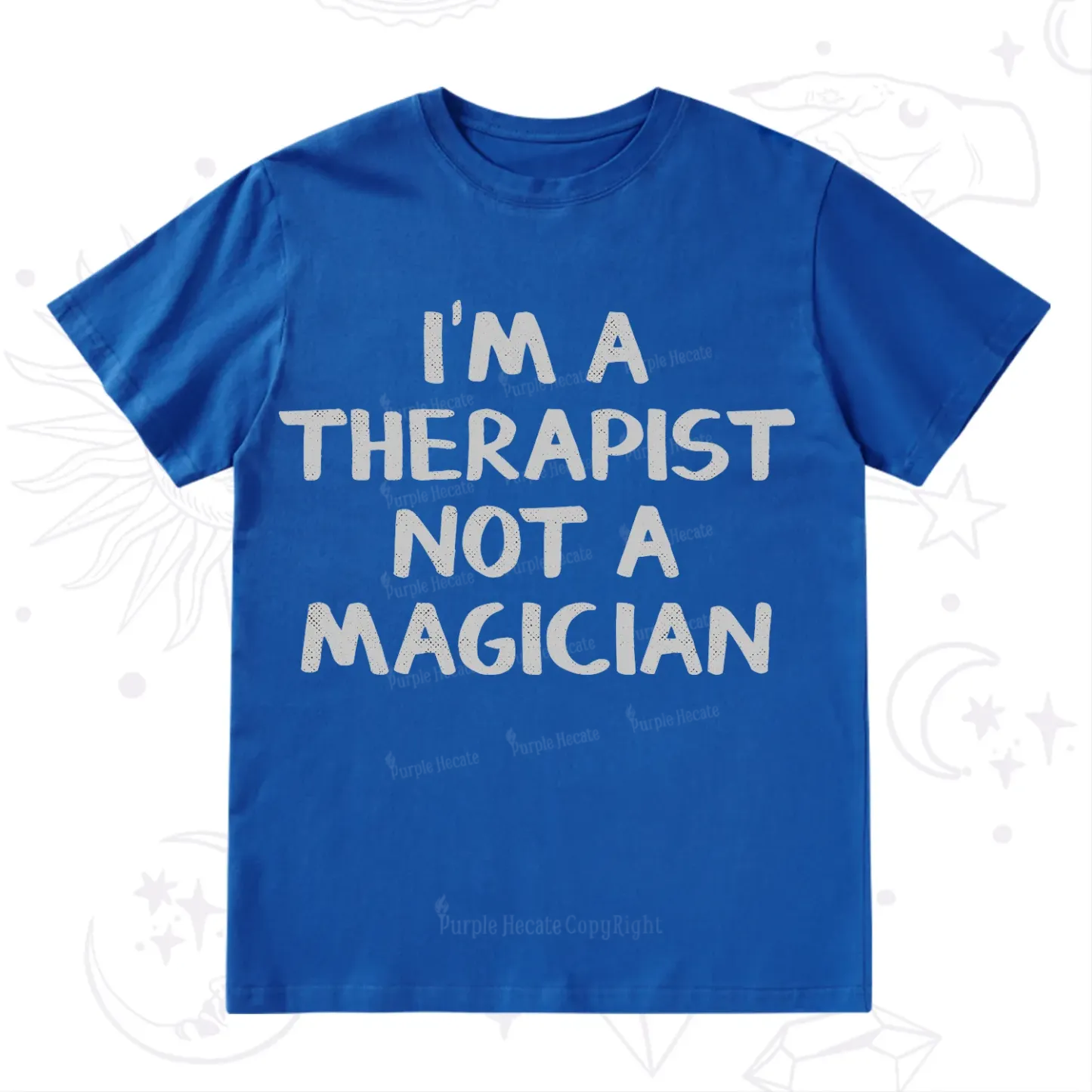 Purplehecate I'm a Therapist Not a Magician T-Shirt