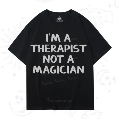 Purplehecate I'm a Therapist Not a Magician T-Shirt