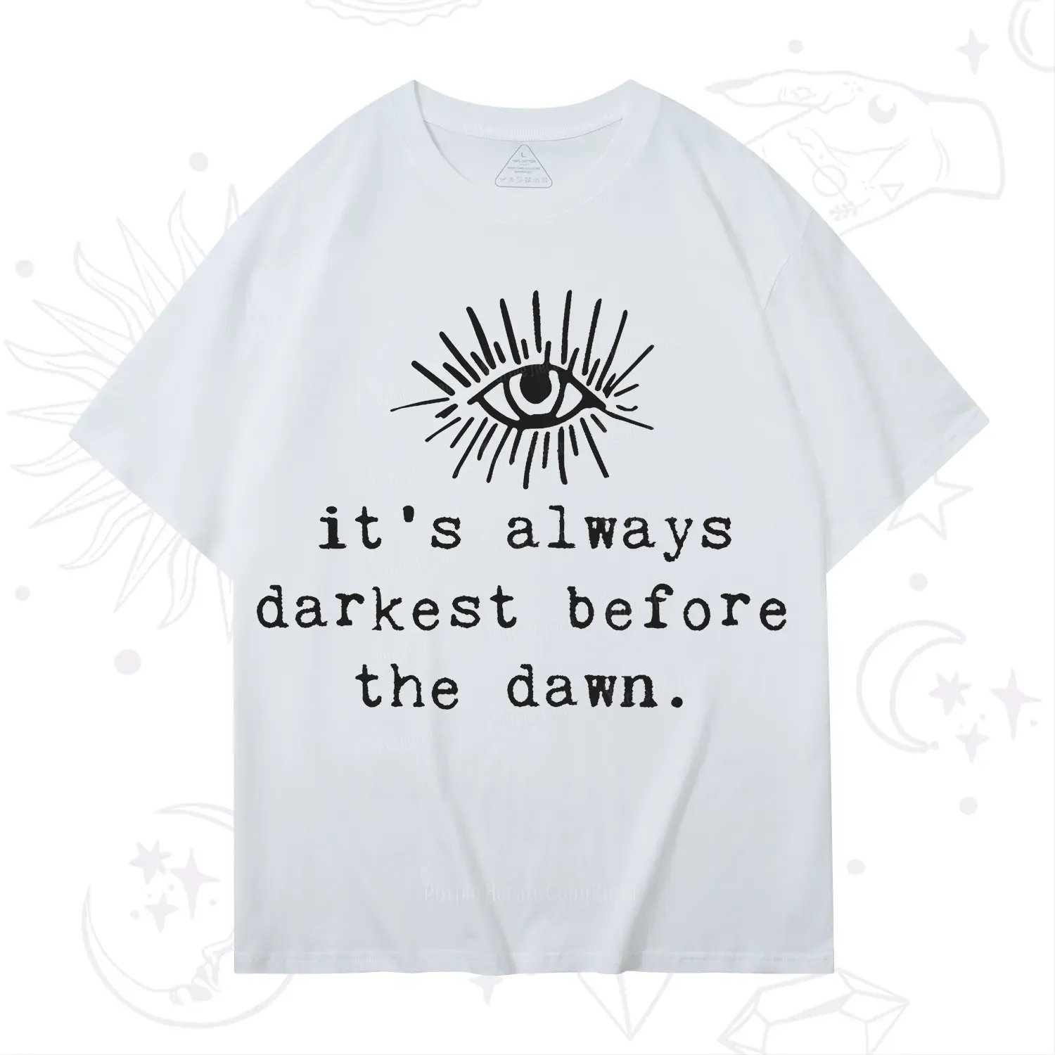 Purplehecate It's Always Darkest Before Dawn T-Shirt