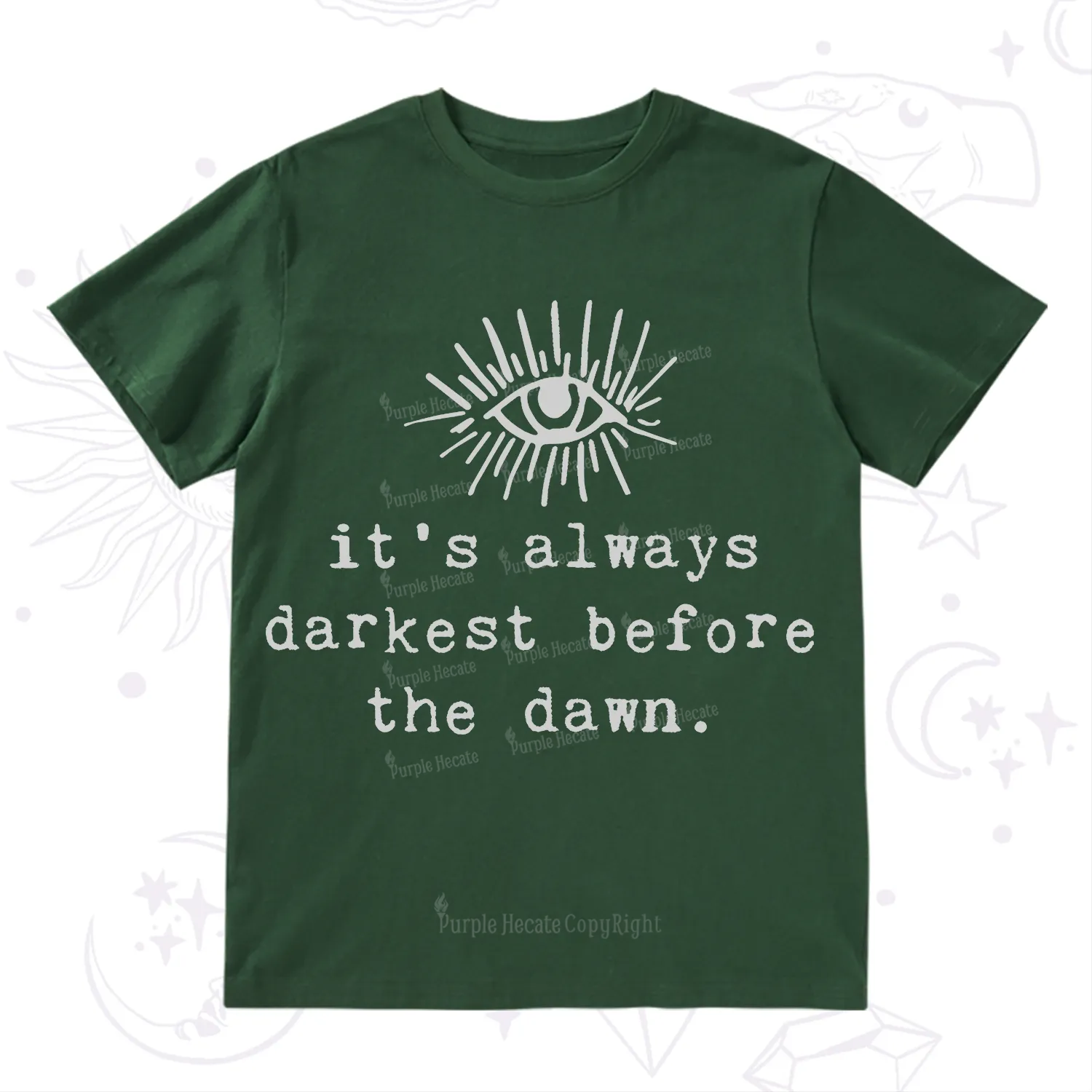 Purplehecate It's Always Darkest Before Dawn T-Shirt