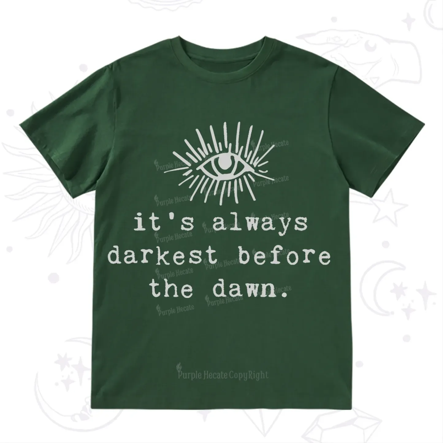 Purplehecate It's Always Darkest Before Dawn T-Shirt