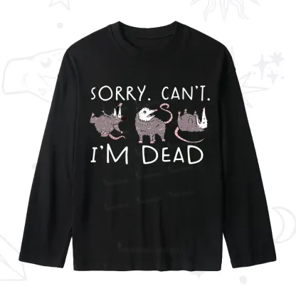 Purplehecate Funny Possum Sorry I Can't I'm Dead Slub Long Sleeve T-Shirt