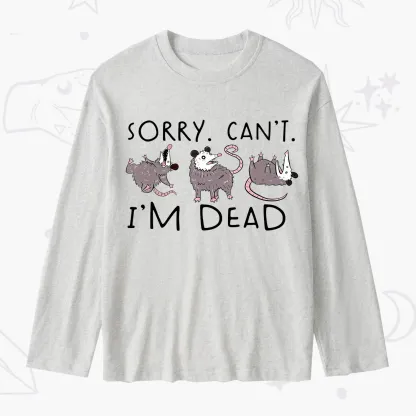 Purplehecate Funny Possum Sorry I Can't I'm Dead Slub Long Sleeve T-Shirt