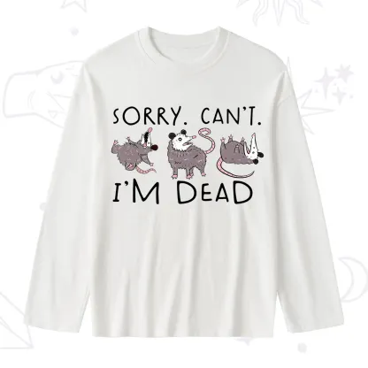 Purplehecate Funny Possum Sorry I Can't I'm Dead Slub Long Sleeve T-Shirt