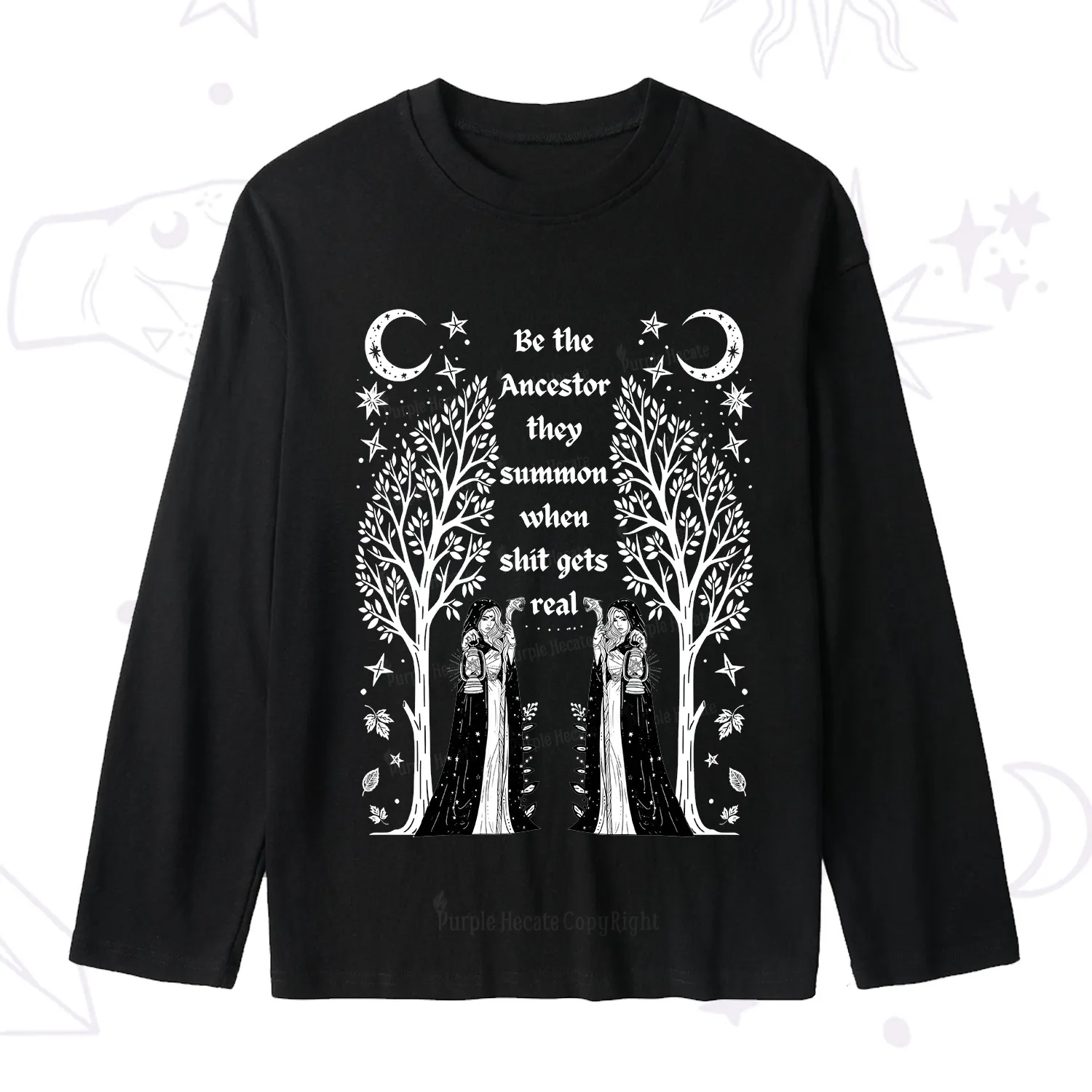 Purplehecate Be The Ancestor They Summon When Shit Gets Real Slub Long Sleeve T-Shirt