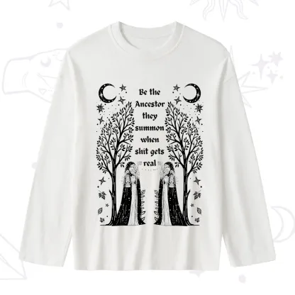 Purplehecate Be The Ancestor They Summon When Shit Gets Real Slub Long Sleeve T-Shirt