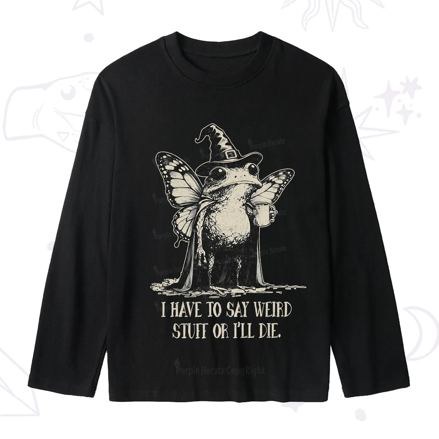Purplehecate I Have to Say Weird Stuff Or I'll Die Slub Long Sleeve T-Shirt