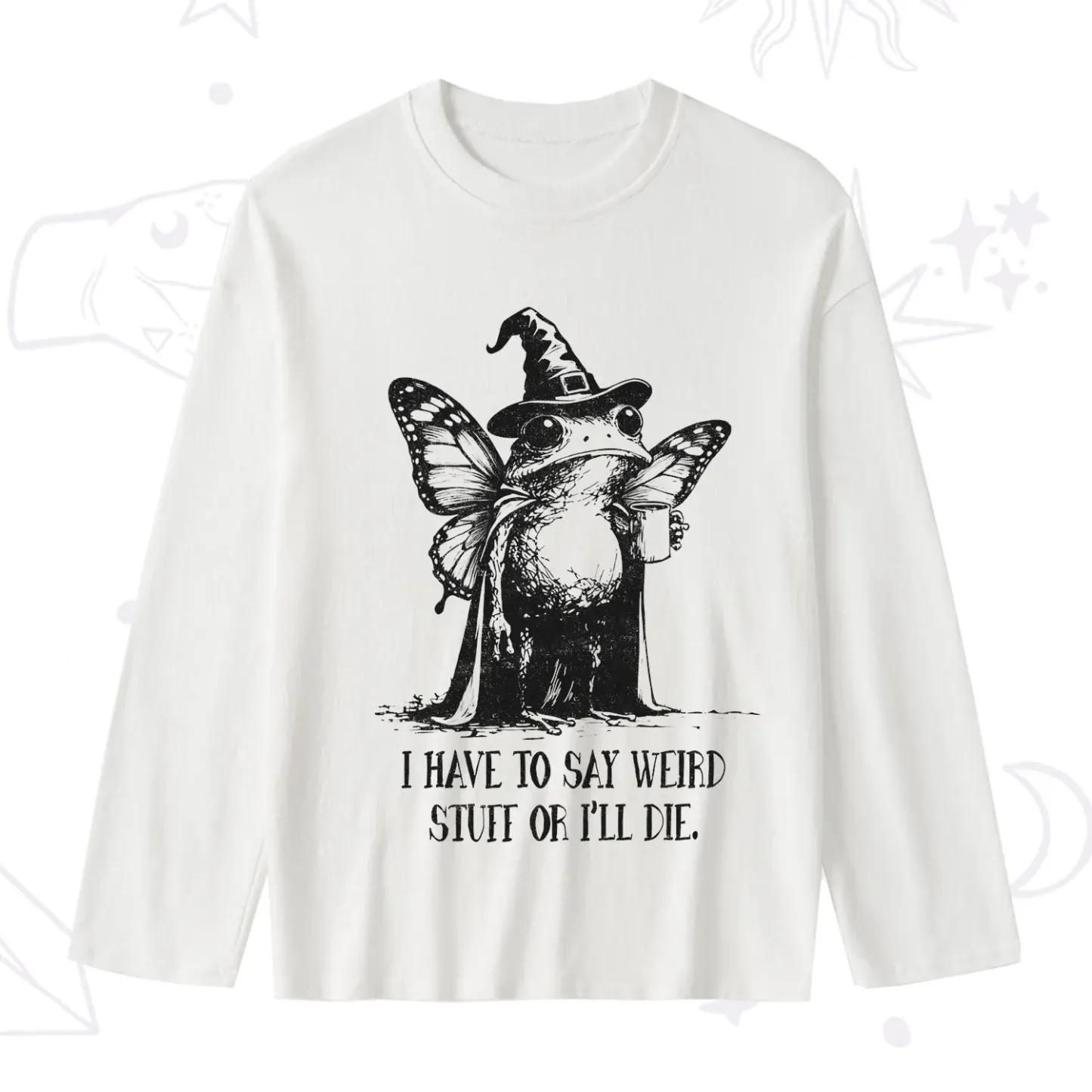 Purplehecate I Have to Say Weird Stuff Or I'll Die Slub Long Sleeve T-Shirt