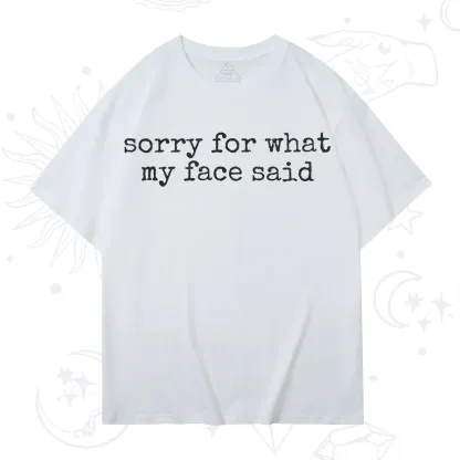 Purplehecate Sorry for What My Face Said T-Shirt