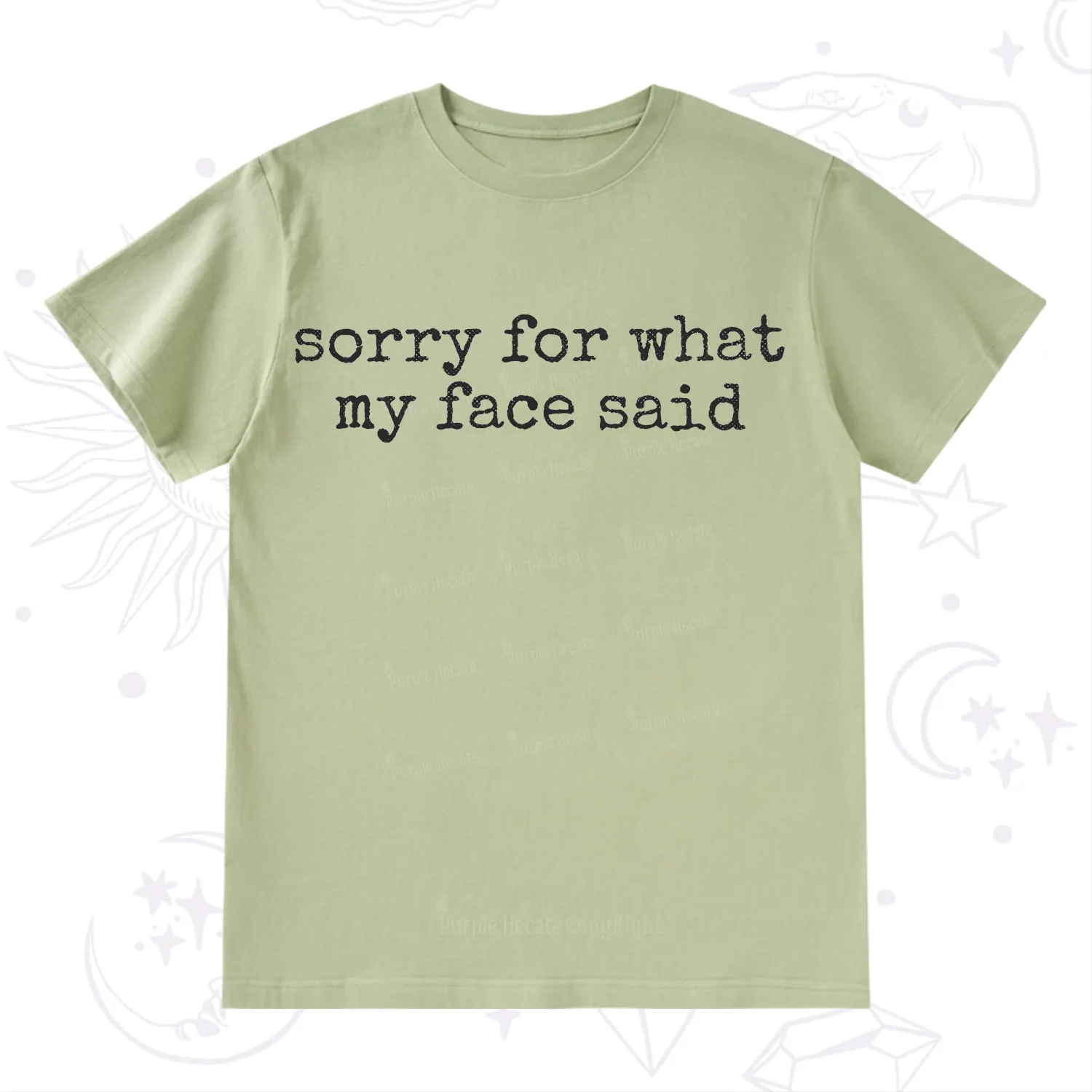 Purplehecate Sorry for What My Face Said T-Shirt