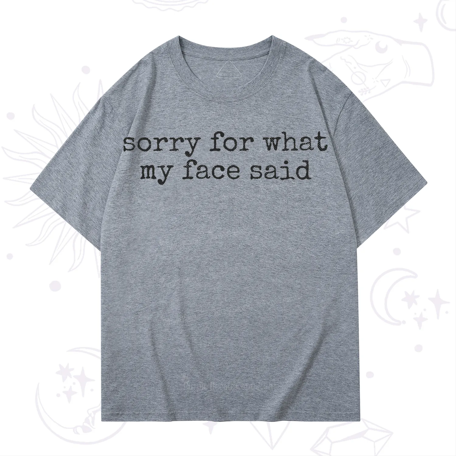Purplehecate Sorry for What My Face Said T-Shirt