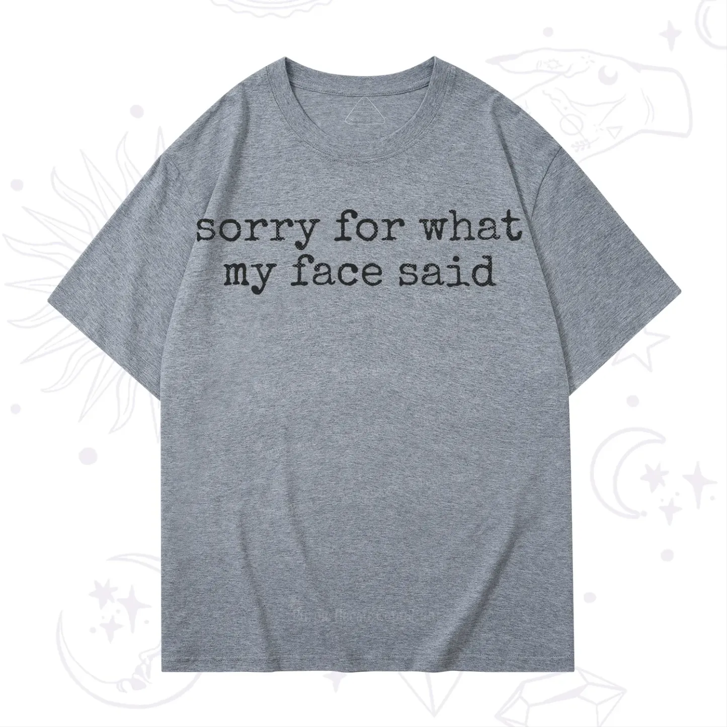 Purplehecate Sorry for What My Face Said T-Shirt
