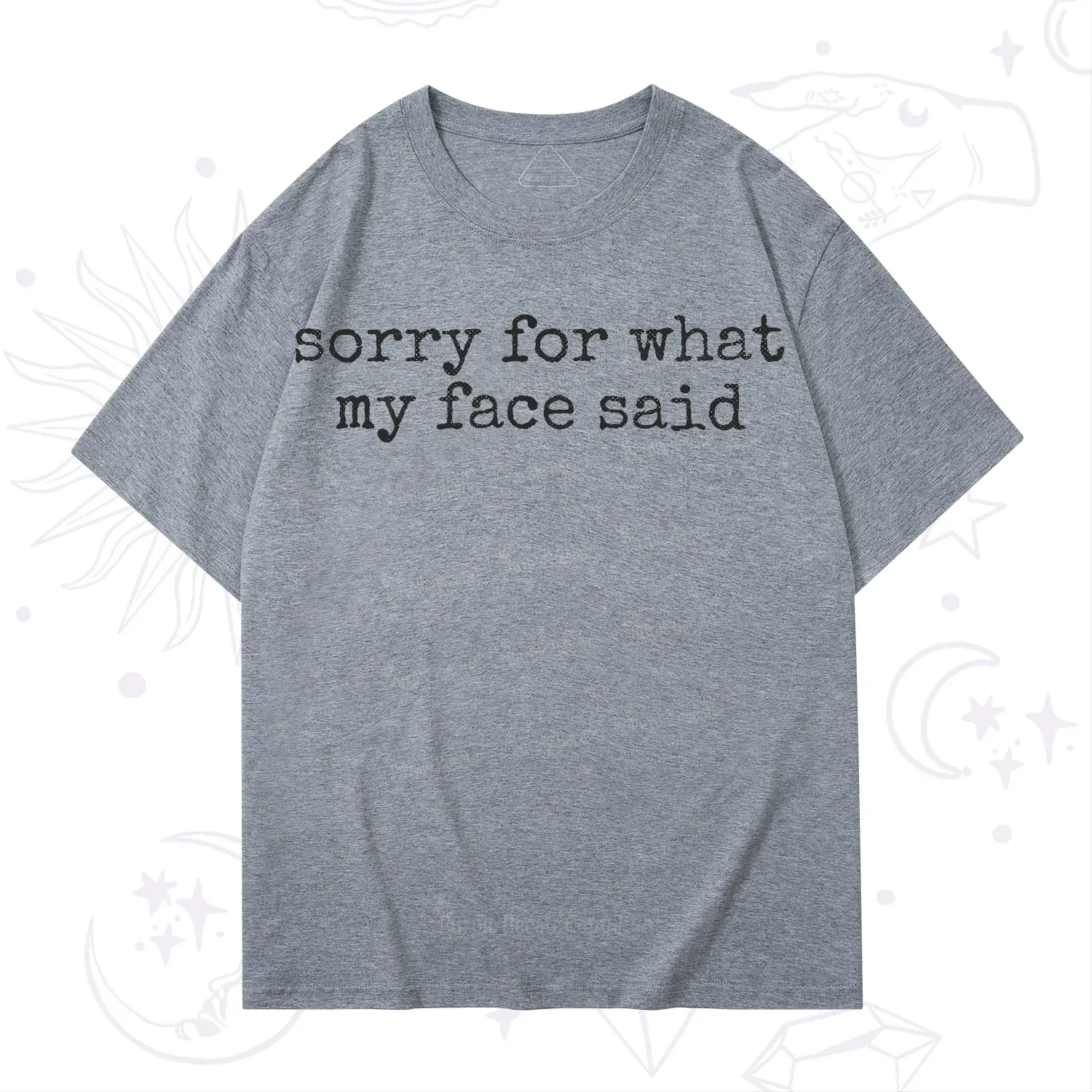 Purplehecate Sorry for What My Face Said T-Shirt