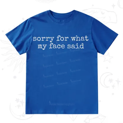 Purplehecate Sorry for What My Face Said T-Shirt