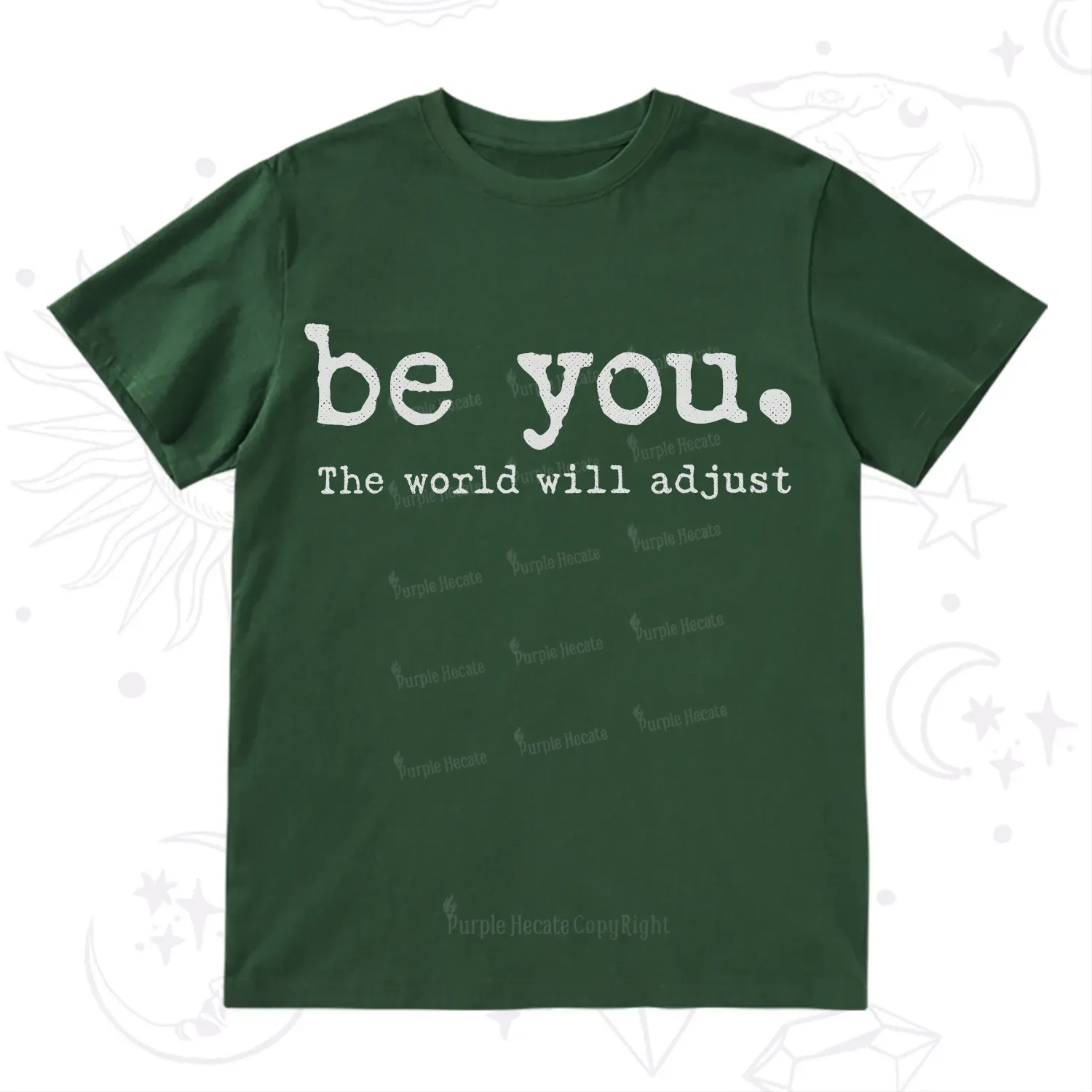 Purplehecate Be You the World Will Adjust T-Shirt