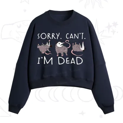 Purplehecate Funny Possum Sorry I Can't I'm Dead Fleece Cropped Sweatshirt