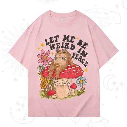 Purplehecate Let Me Be Weird In Peace Toad T-Shirt