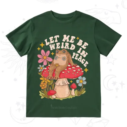 Purplehecate Let Me Be Weird In Peace Toad T-Shirt