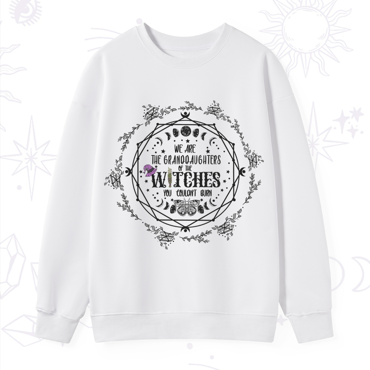 Purplehecate We Are the Granddaughters of the Witches You Could Not Burn Sweatshirt