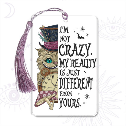 Purplehecate I'm Not Crazy My Reality Is Just Different From Bookmark