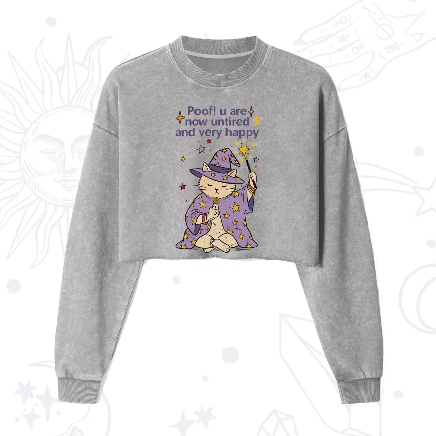 Purplehecate Poof! You Are Now Untired And Very Happy Cropped Washed Sweatshirt