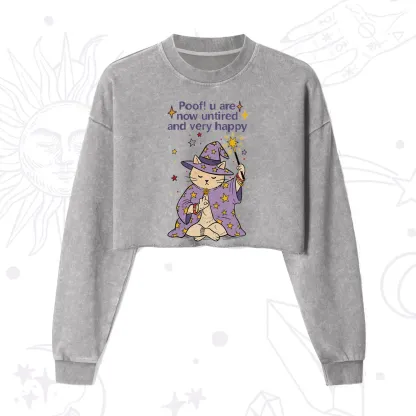 Purplehecate Poof! You Are Now Untired And Very Happy Cropped Washed Sweatshirt
