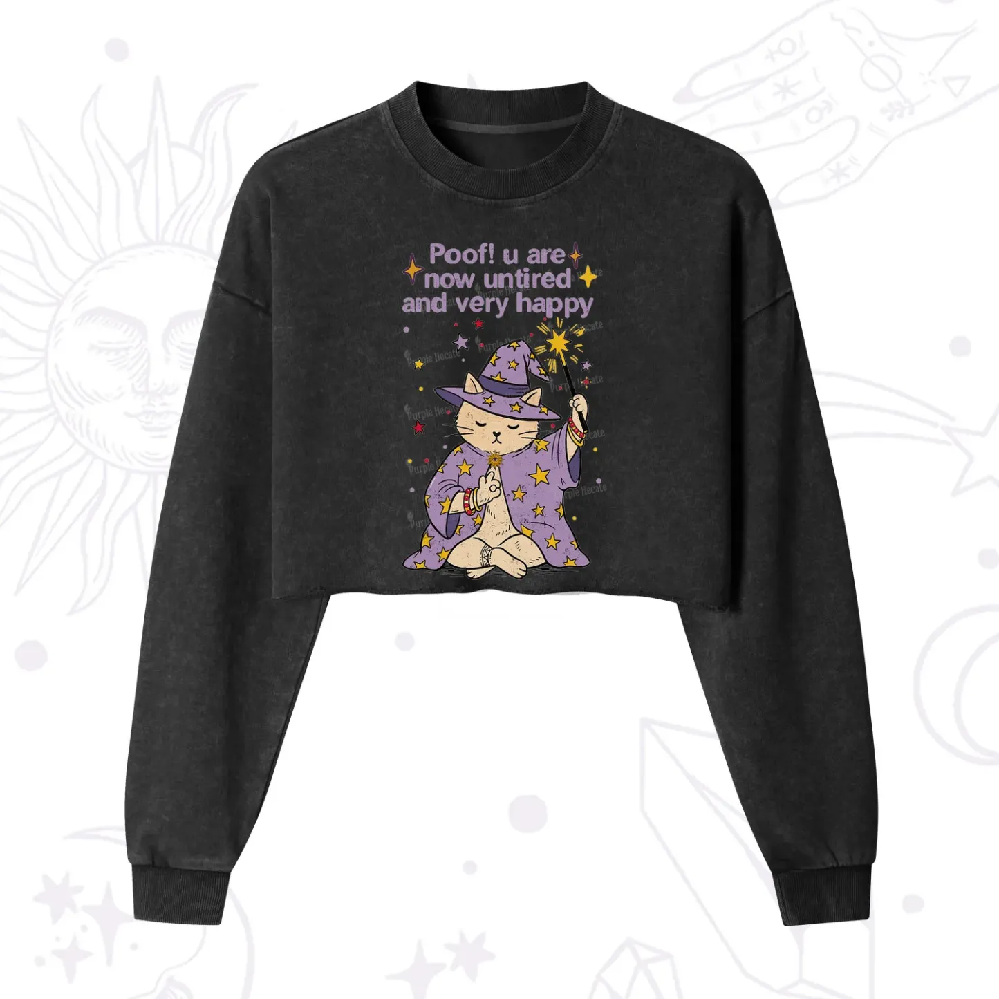 Purplehecate Poof! You Are Now Untired And Very Happy Cropped Washed Sweatshirt