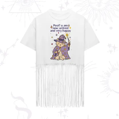 Purplehecate Poof! You Are Now Untired And Very Happy Fringe Hem T-Shirt