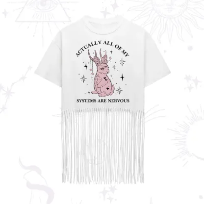 Purplehecate Actually All Of My Systems Are Nervous Fringe Hem T-Shirt