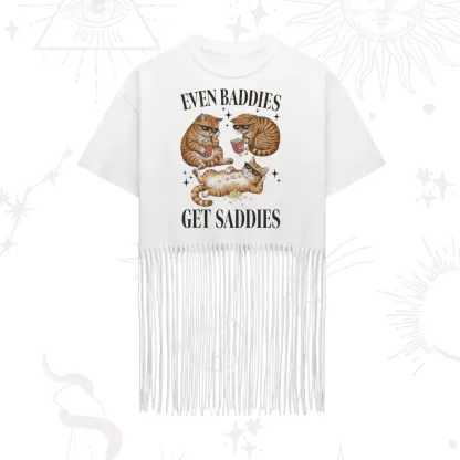 Purplehecate Even Baddies Get Saddies Funny Cat Fringe Hem T-Shirt