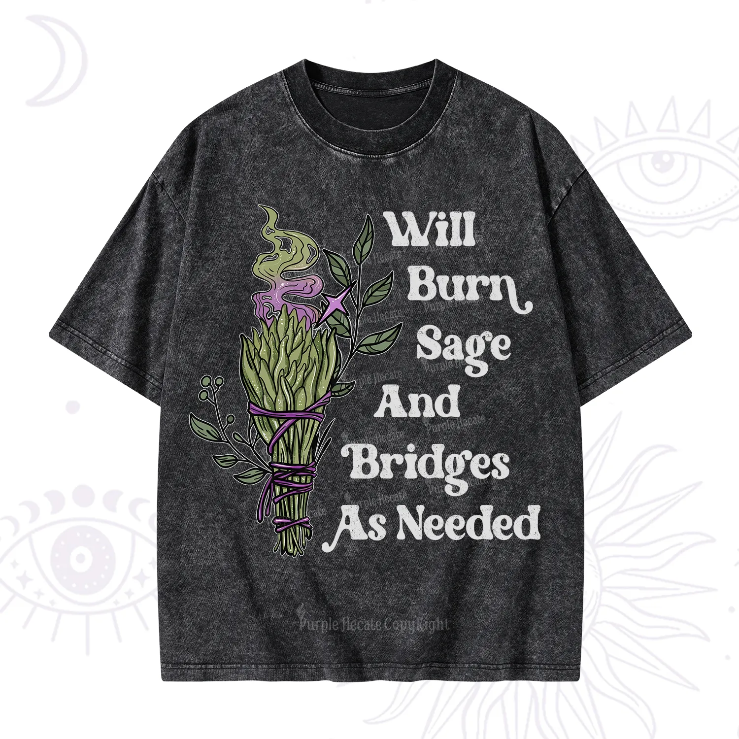 Purplehecate Will Burn Sage and Bridges Washed T-Shirt