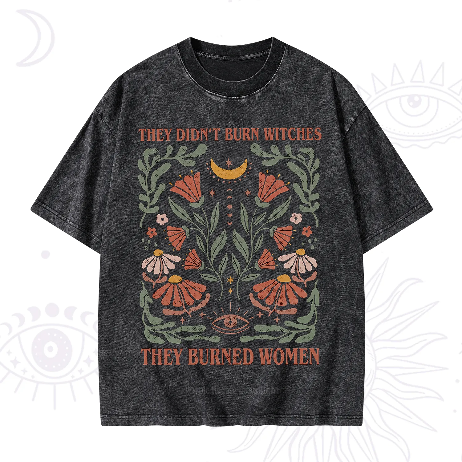 Purplehecate They Didn't Burn Witches They Burned Women Washed T-Shirt