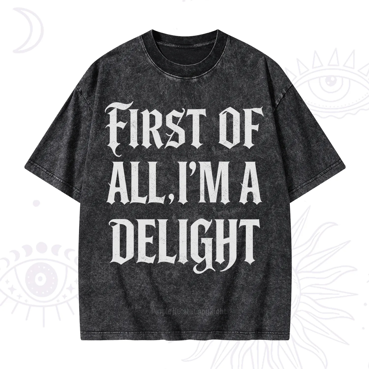 Purplehecate First of All I'm A Delight Washed T-Shirt