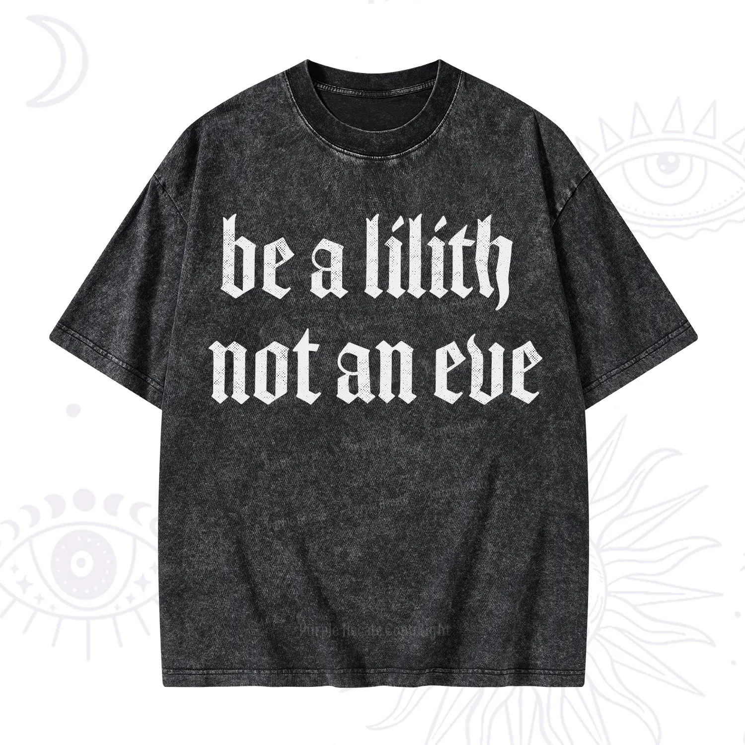 Purplehecate Be a Lilith Not an Eve Washed T-Shirt