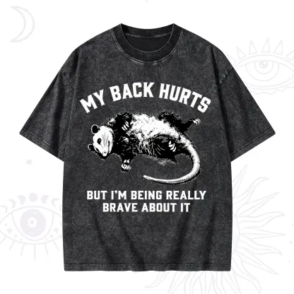 Purplehecate My Back Hurts But I'm Being Really Brave About It Washed T-Shirt