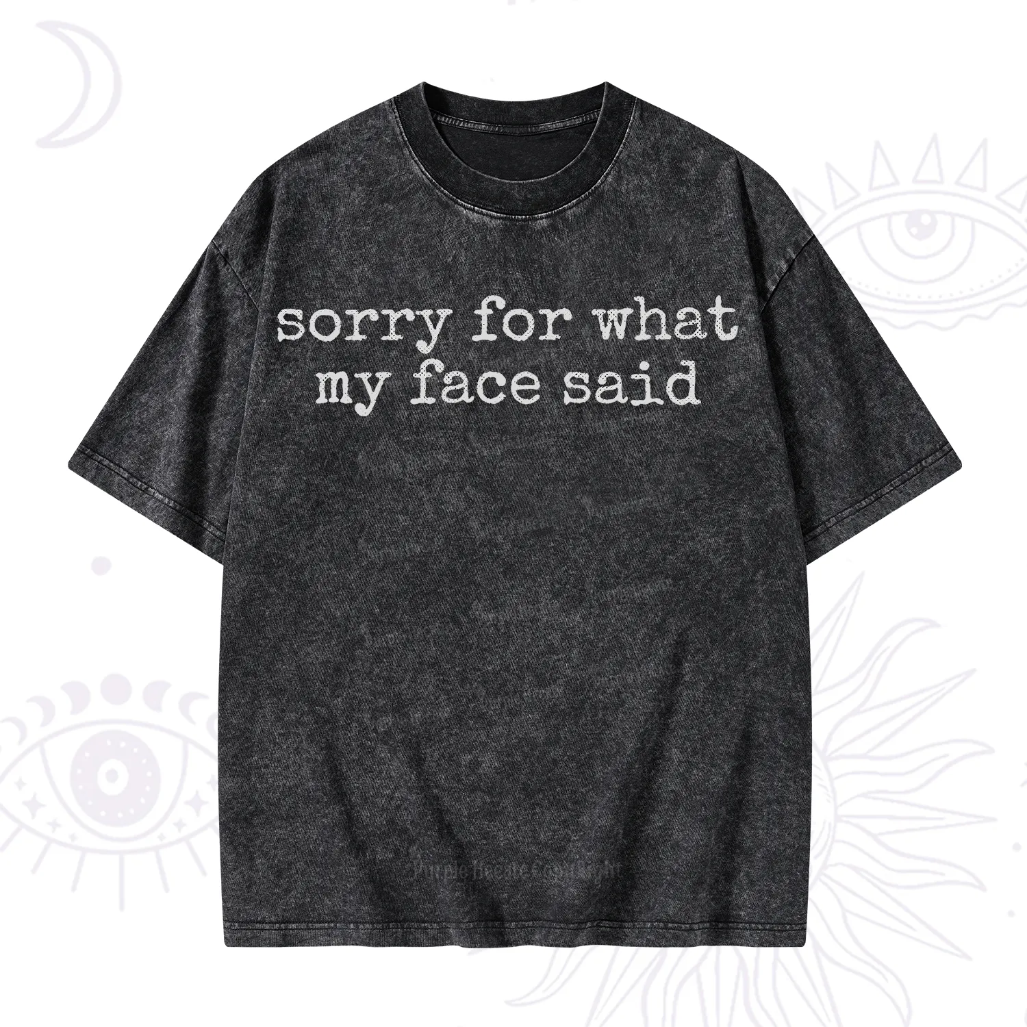 Purplehecate Sorry for What My Face Said Washed T-Shirt