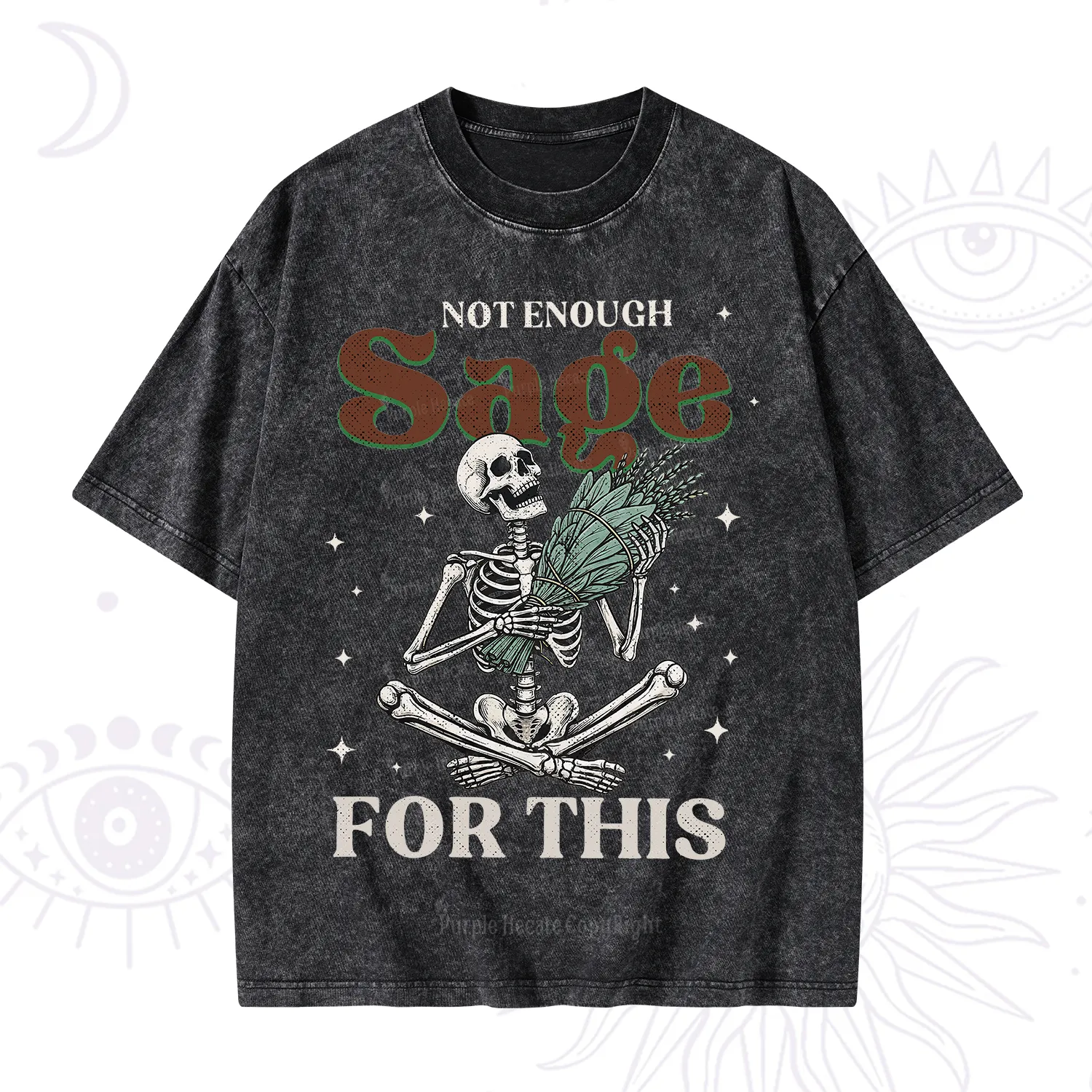 Purplehecate Not Enough Sage Sarcastic Spiritual Washed T-Shirt