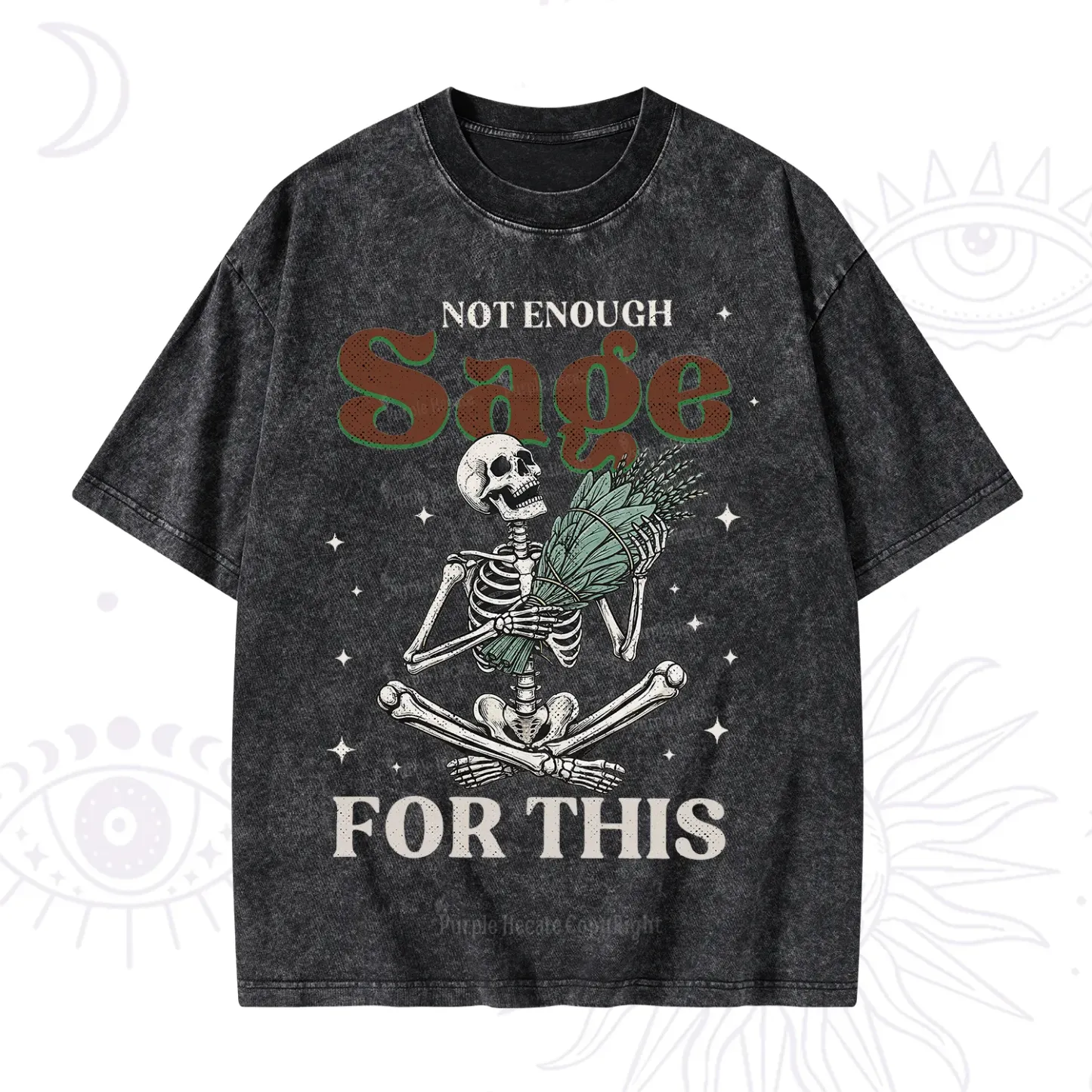 Purplehecate Not Enough Sage Sarcastic Spiritual Washed T-Shirt