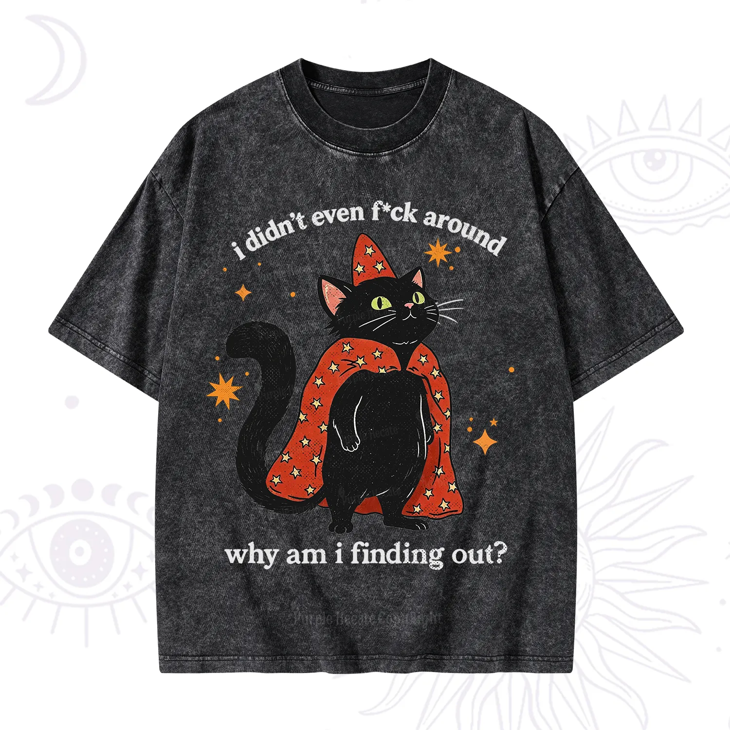 Purplehecate I Didn't Even F*ck Around Washed T-Shirt