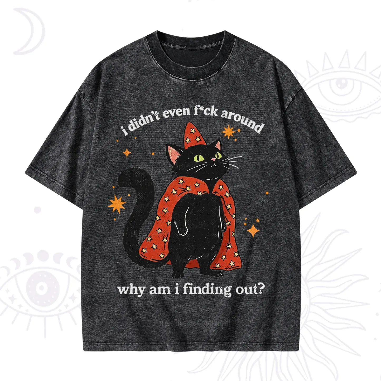 Purplehecate I Didn't Even F*ck Around Washed T-Shirt