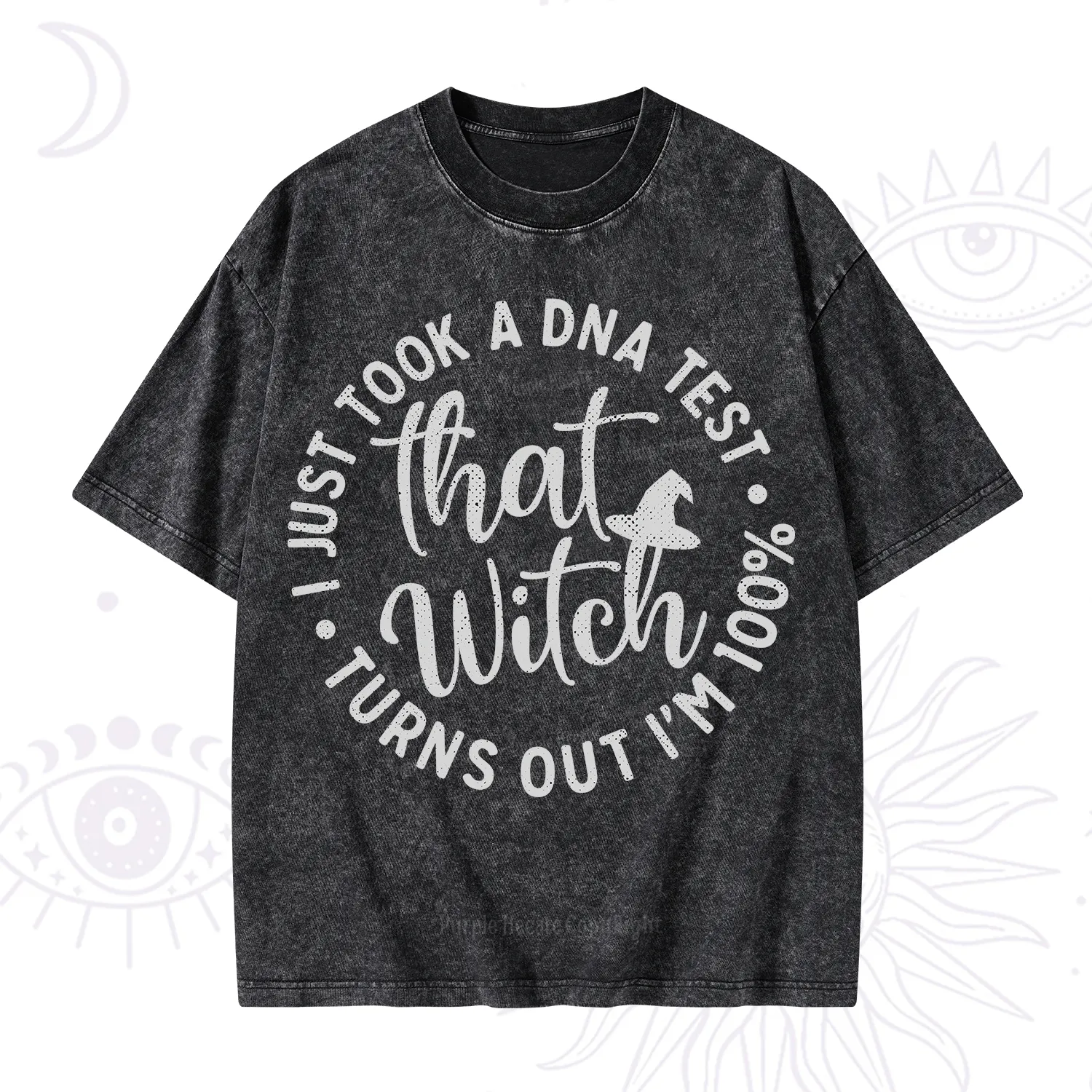 Purplehecate Turns Out Im 100% That Witch Washed T-Shirt