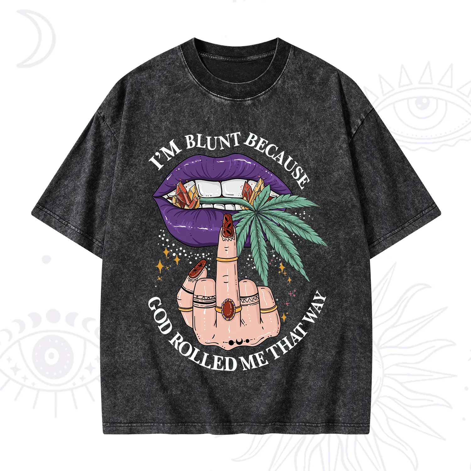 Purplehecate I'm Blunt Because God Rolled Me That Way Washed T-Shirt