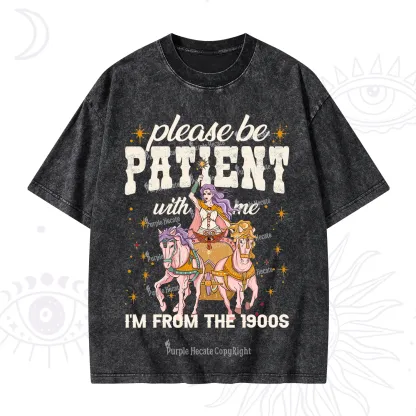 Purplehecate Please Be Patient With Me I'm From The 1900s Washed T-Shirt