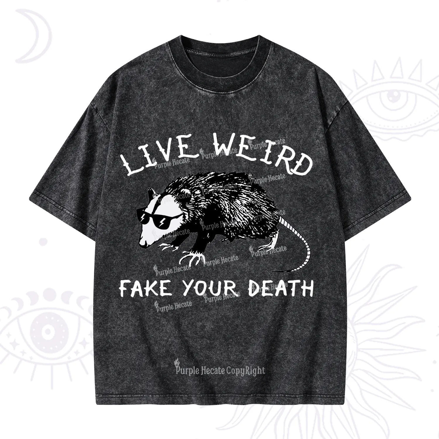Purplehecate Live Weird Fake Your Death Washed T-Shirt