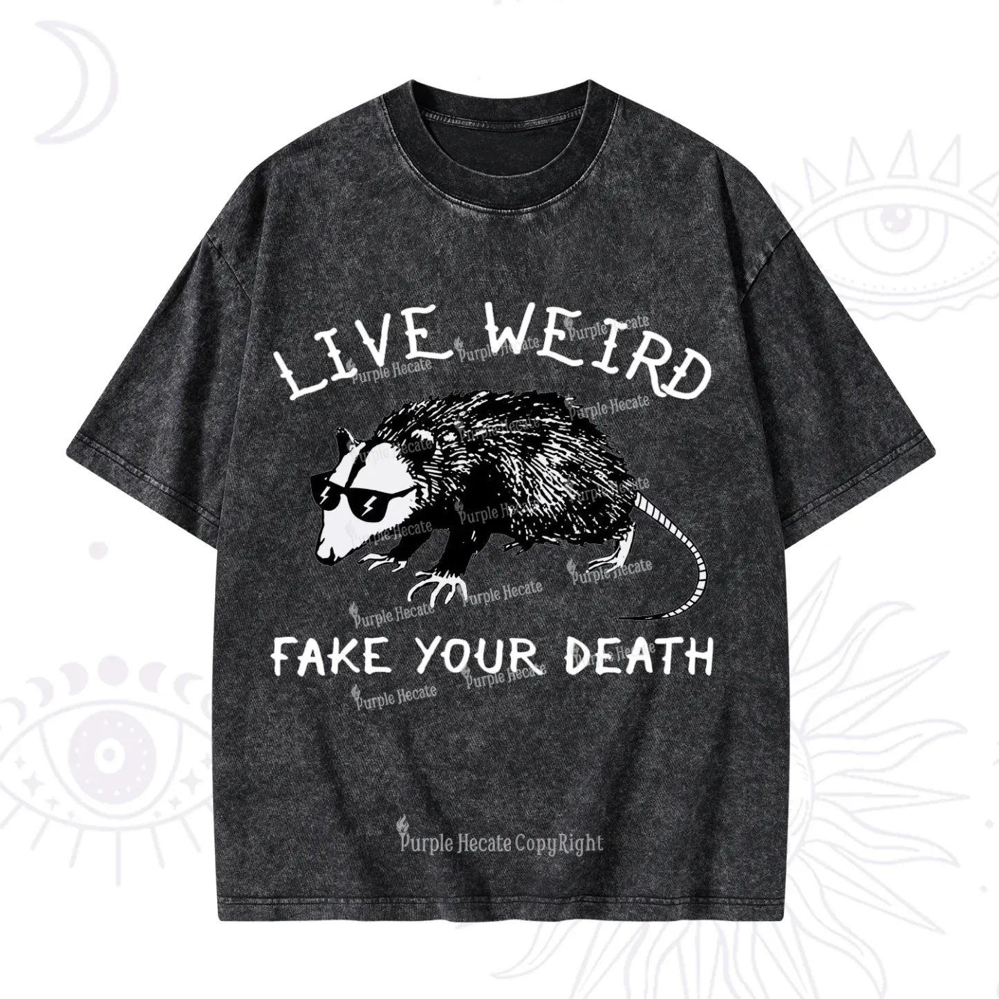 Purplehecate Live Weird Fake Your Death Washed T-Shirt