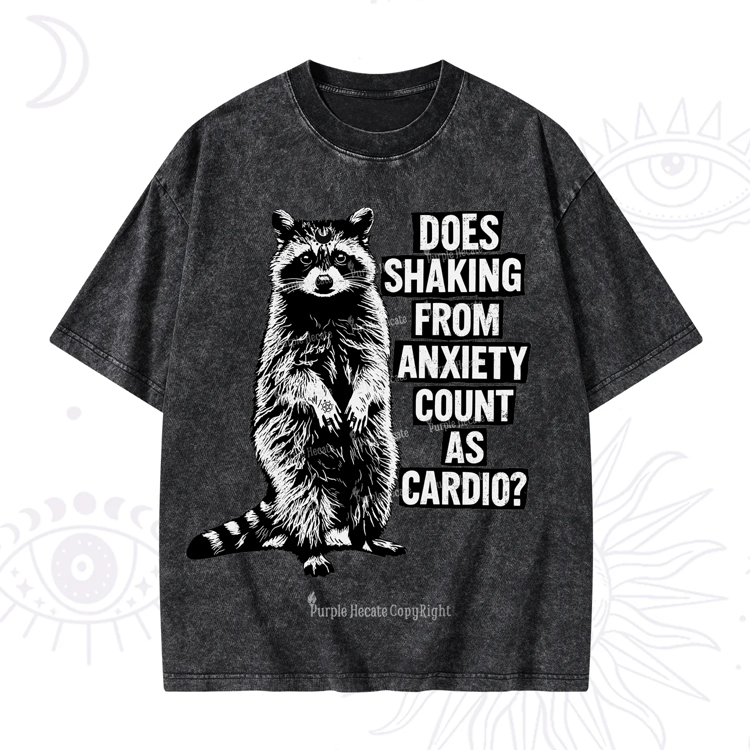 Purplehecate Does Shaking From Anxiety Count As Cardio Washed T-Shirt