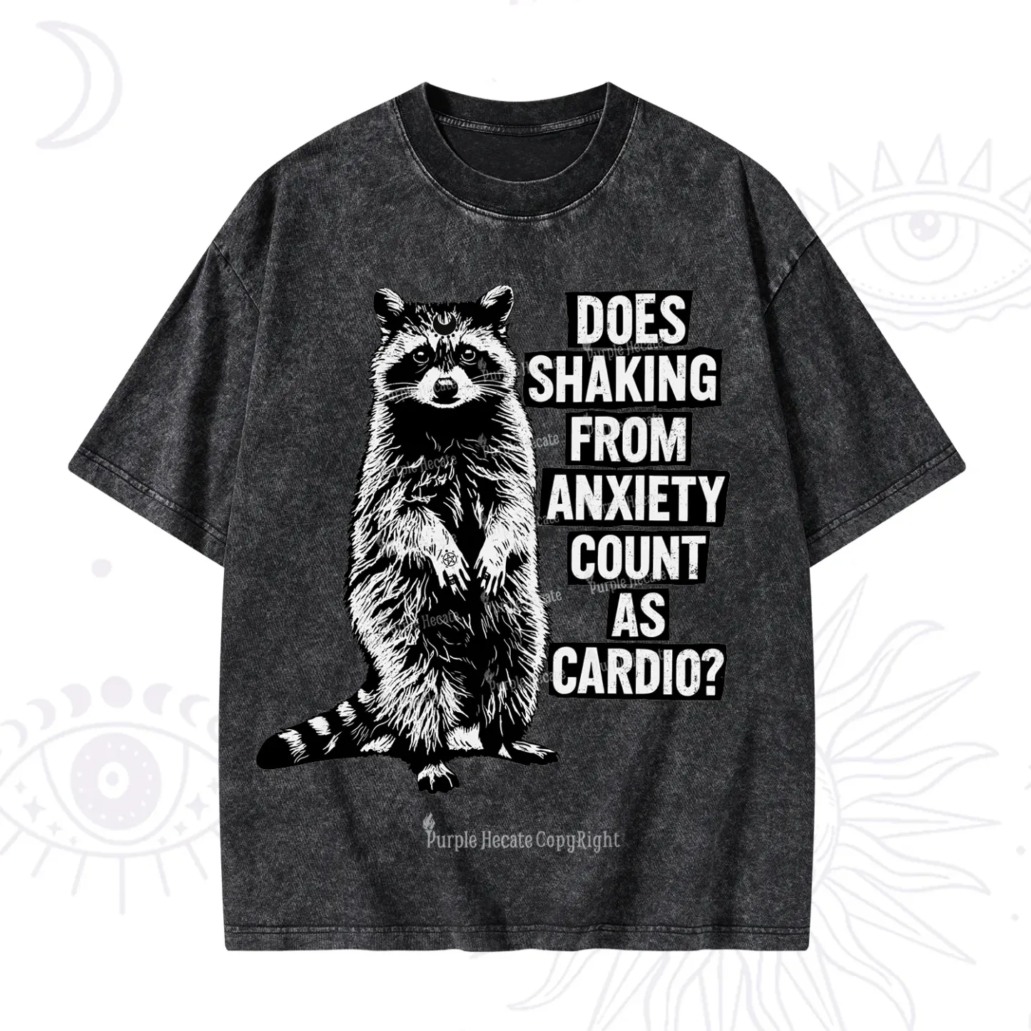 Purplehecate Does Shaking From Anxiety Count As Cardio Washed T-Shirt
