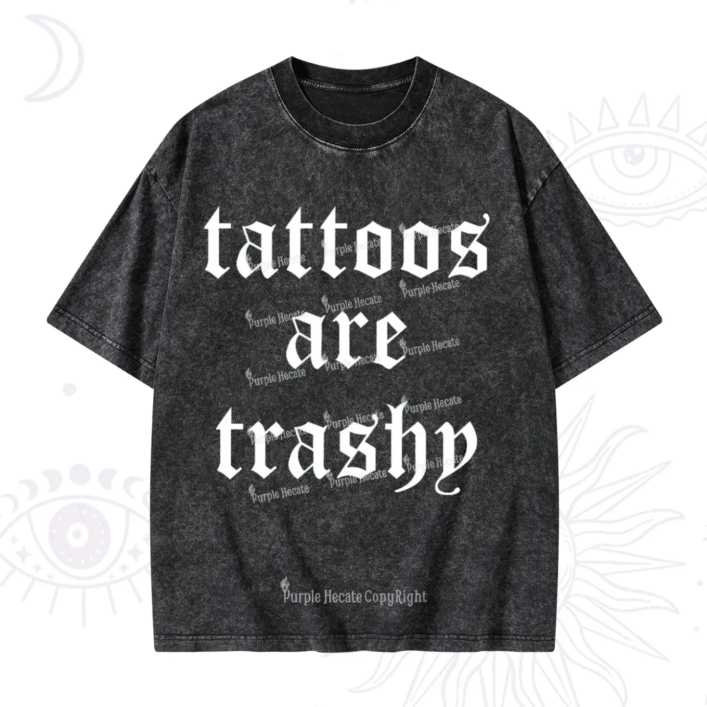 Purplehecate Tattoos Are Trashy Washed T-Shirt
