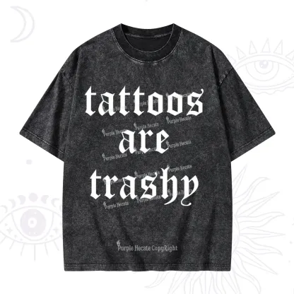 Purplehecate Tattoos Are Trashy Washed T-Shirt