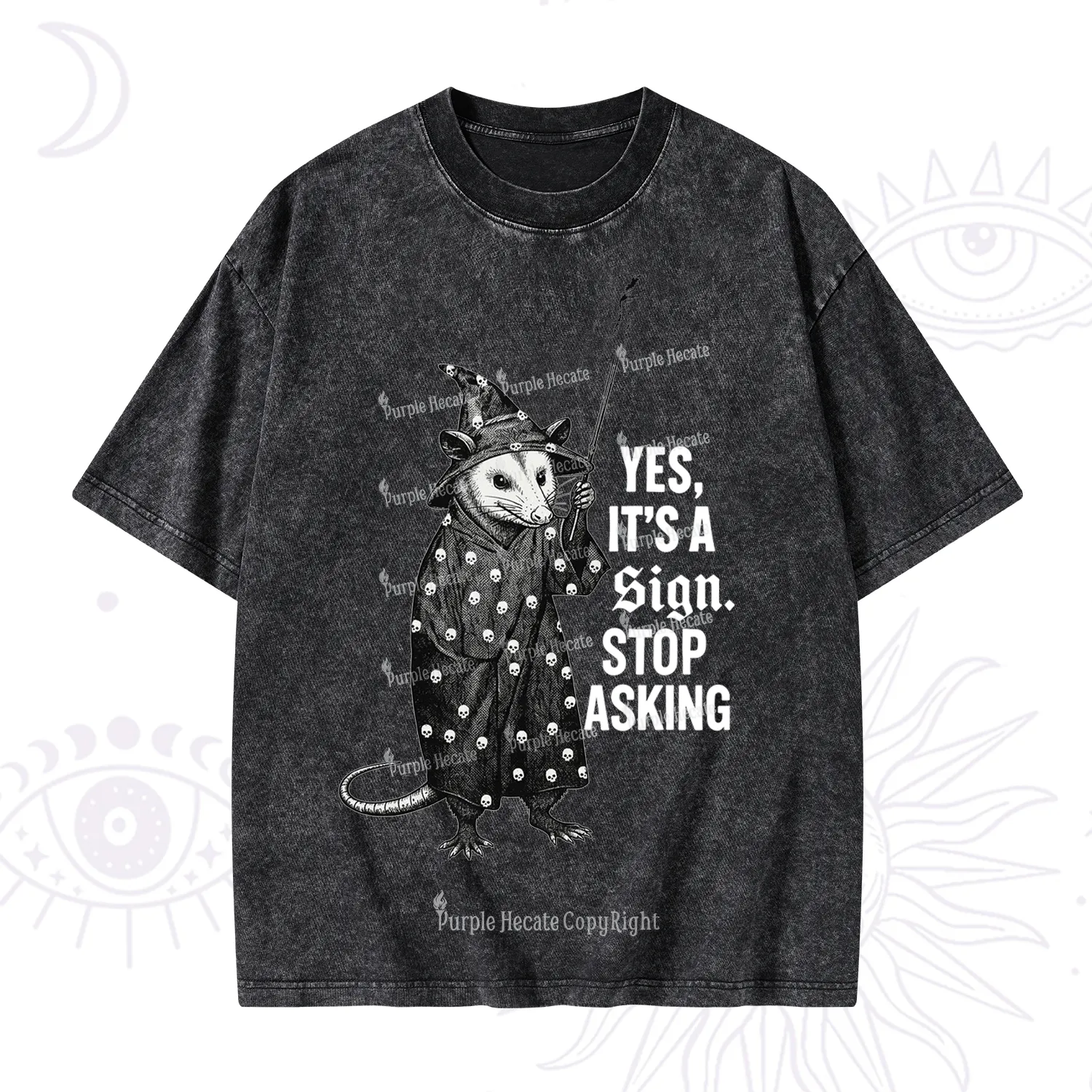 Purplehecate Yes It's a Sign Stop Asking Washed T-Shirt